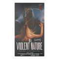 In A Violent Nature