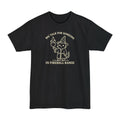Big Talk for Someone in Fireball Range Tall T-Shirt
