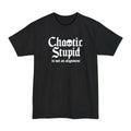 Chaotic Stupid Is Not An Alignment Tall T-Shirt