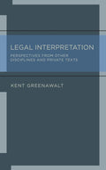 Legal Interpretation: Perspectives from Other Disciplines and Private Texts
