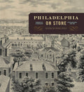 Philadelphia on Stone: Commercial Lithography in Philadelphia, 1828?Çô1878
