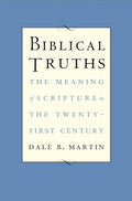Biblical Truths: The Meaning of Scripture in the Twenty-first Century