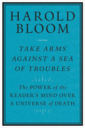 Take Arms Against a Sea of Troubles: The Power of the Reader’s Mind over a Universe of Death
