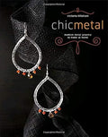 Chic Metal: Modern Metal Jewelry to Make at Home