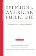 Religion in American Public Life: Living with Our Deepest Differences (American Assembly)