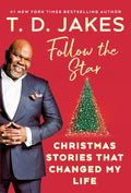 Follow the Star: Christmas Stories that Changed My Life