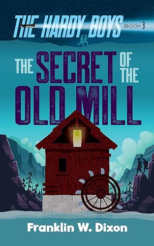 The Secret of the Old Mill: The Hardy Boys Book 3 (Hardy Boys Mysteries)