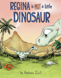 Regina Is NOT a Little Dinosaur