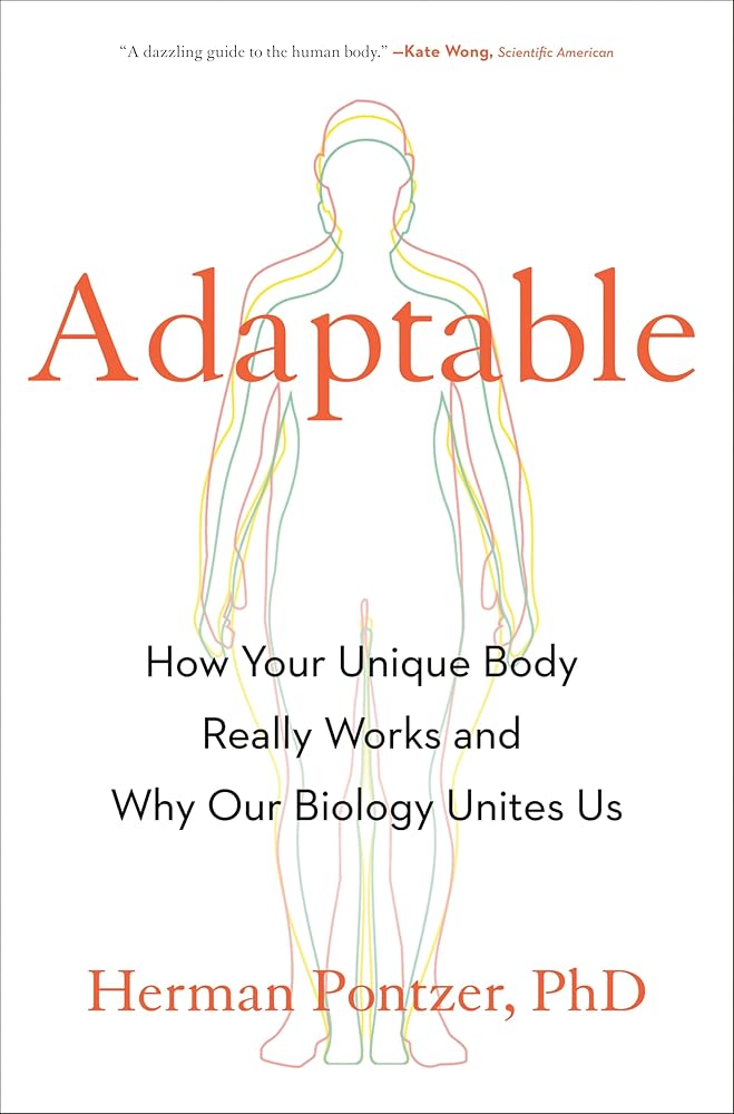 Adaptable: How Your Unique Body Really Works and Why Our Biology Unites Us