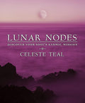 Lunar Nodes: Discover Your Soul's Karmic Mission