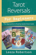 Tarot Reversals for Beginners: Five Approaches to Reading Upside-Down Cards (Llewellyn's For Beginners, 52)
