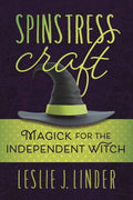 Spinstress Craft: Magick for the Independent Witch