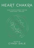 Heart Chakra: Your Fourth Energy Center Simplified and Applied (Llewellyn's Chakra Essentials, 4)