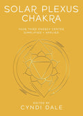 Solar Plexus Chakra: Your Third Energy Center Simplified and Applied (Llewellyn's Chakra Essentials, 3)