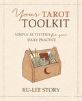 Your Tarot Toolkit: Simple Activities for Your Daily Practice