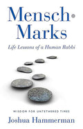 Mensch-Marks: Life Lessons of a Human Rabbi?ÇòWisdom for Untethered Times