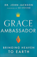 Grace Ambassador: Bringing Heaven to Earth