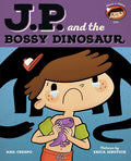 JP and the Bossy Dinosaur: Feeling Unhappy (My Emotions and Me)
