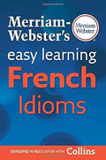 Merriam Websters Easy Learning French Idioms (French and English Edition)