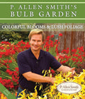 P. Allen Smith's Bulb Garden: Colorful Blooms & Lush Foliage