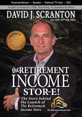 The Retirement Income Stor-E!: The Story Behind the Launch of the Retirement Income Store, LLC