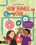 Let's Explore! How Things Work: See Inside Vehicles, Instruments, Gadgets, and More! (Let's Explore!, 3)