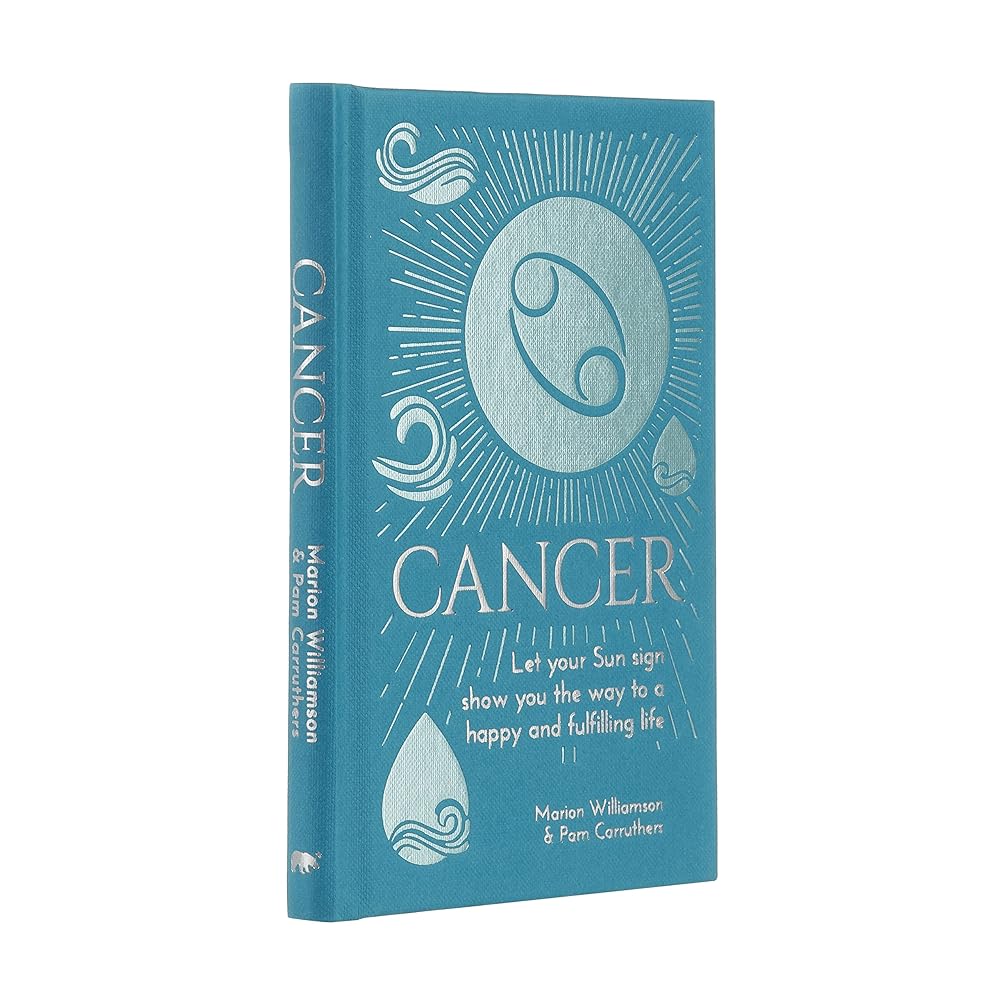 Cancer: Let Your Sun Sign Show You the Way to a Happy and Fulfilling Life (Arcturus Astrology Library)