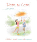 Dare to Care!: A Children's Guide to Kindness and Compassion (Thoughts and Feelings)