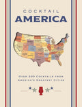 Cocktail America: Over 200 Cocktails from America?ÇÖs Greatest Cities