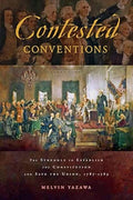 Contested Conventions: The Struggle to Establish the Constitution and Save the Union, 1787–1789