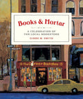 Books & Mortar: A Celebration of the Local Bookstore