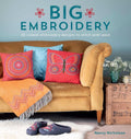 Big Embroidery: 20 crewel embroidery designs to stitch with wool