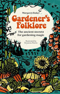 Gardener's Folklore: The ancient secrets for gardening magic.