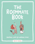 The Roommate Book: Sharing Lives and Slapping Fives