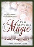 Kris Kringle's Magic Diane Stringam Tolley Diane Stringam Tolley