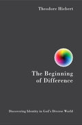 The Beginning of Difference: Discovering Identity in God's Diverse World