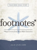Footnotes - Women's Bible Study Participant Workbook with Leader Helps: Major Lessons from Minor Bible Characters