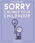 Sorry I Ruined Your Childhood: Berkeley Mews Comics (Volume 1)