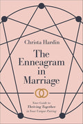 Enneagram in Marriage: Your Guide to Thriving Together in Your Unique Pairing