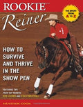 Rookie Reiner: How to Survive and Thrive in the Show Pen