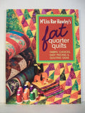 M'Liss Rae Hawley's Fat Quarter Quilts: Fabric Choices, Easy Piecing & Quilting Ideas