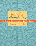 Mindful Meandering: 132 Original Continuous-Line Quilting Designs