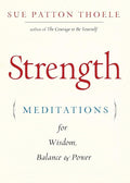 Strength: Meditations for Wisdom, Balance & Power (Affirmations, Mindfulness, For Fans of The Woman's Book of Confidence)