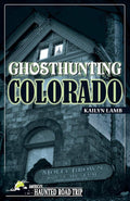 Ghosthunting Colorado (America's Haunted Road Trip)