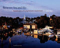 Between Sea and Sky: Landscapes of Long Island's North Fork