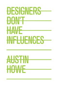 Designers Don't Have Influences