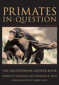 Primates in Question: The Smithsonian Answer Book