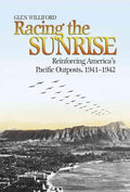 Racing the Sunrise: Reinforcing America?ÇÖs Pacific Outposts, 1941-1942