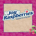 The Joy of Raspberries: Summer in Every Bite (Fruits & Favorites Cookbooks)