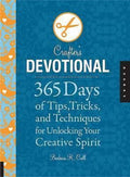 Crafter's Devotional: 365 Days of Tips, Tricks, and Techniques for Unlocking Your Creative Spirit